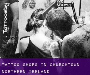 Tattoo Shops in Churchtown (Northern Ireland)