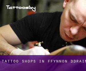 Tattoo Shops in Ffynnon-ddrain