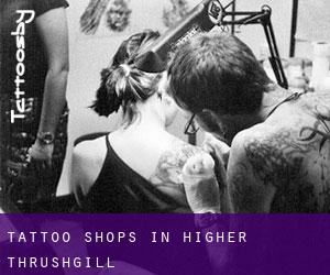 Tattoo Shops in Higher Thrushgill
