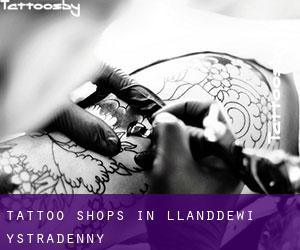 Tattoo Shops in Llanddewi Ystradenny