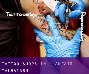 Tattoo Shops in Llanfair Talhaiarn