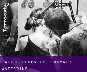 Tattoo Shops in Llanvair Waterdine