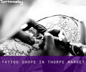Tattoo Shops in Thorpe Market